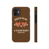 CLEAN HEART PHONE CASE